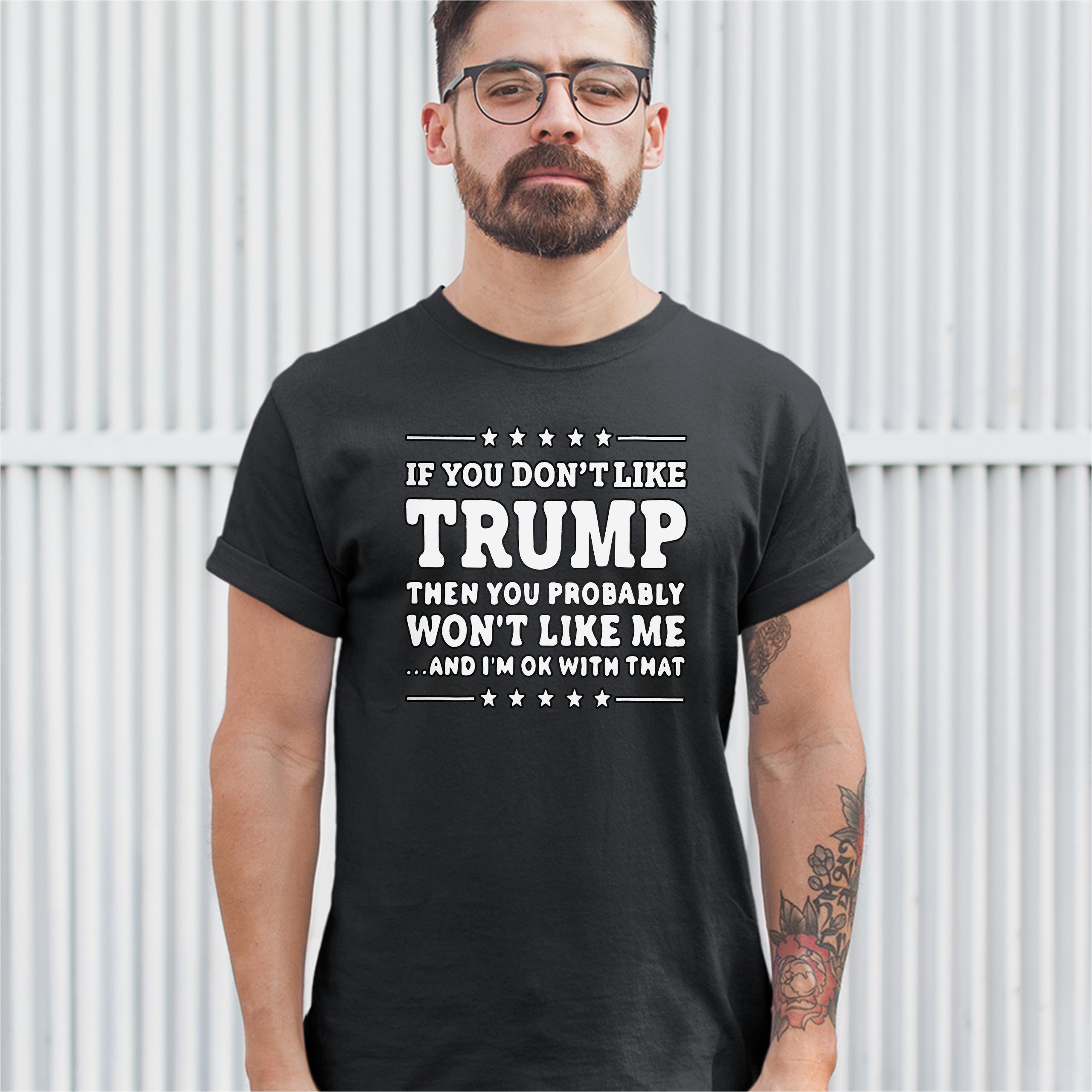 If You don't Like Trump Tshirt Funny Pro Donald Trump 2020 MAGA Men's